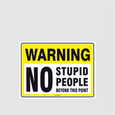 Custom Sign,Warning No Stupid People